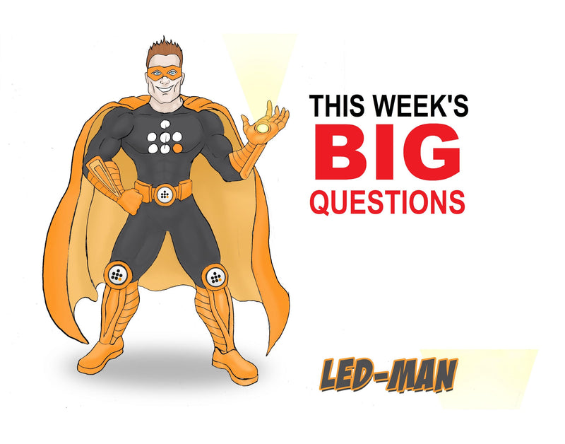 LED-Man's Big Questions 08/06/15